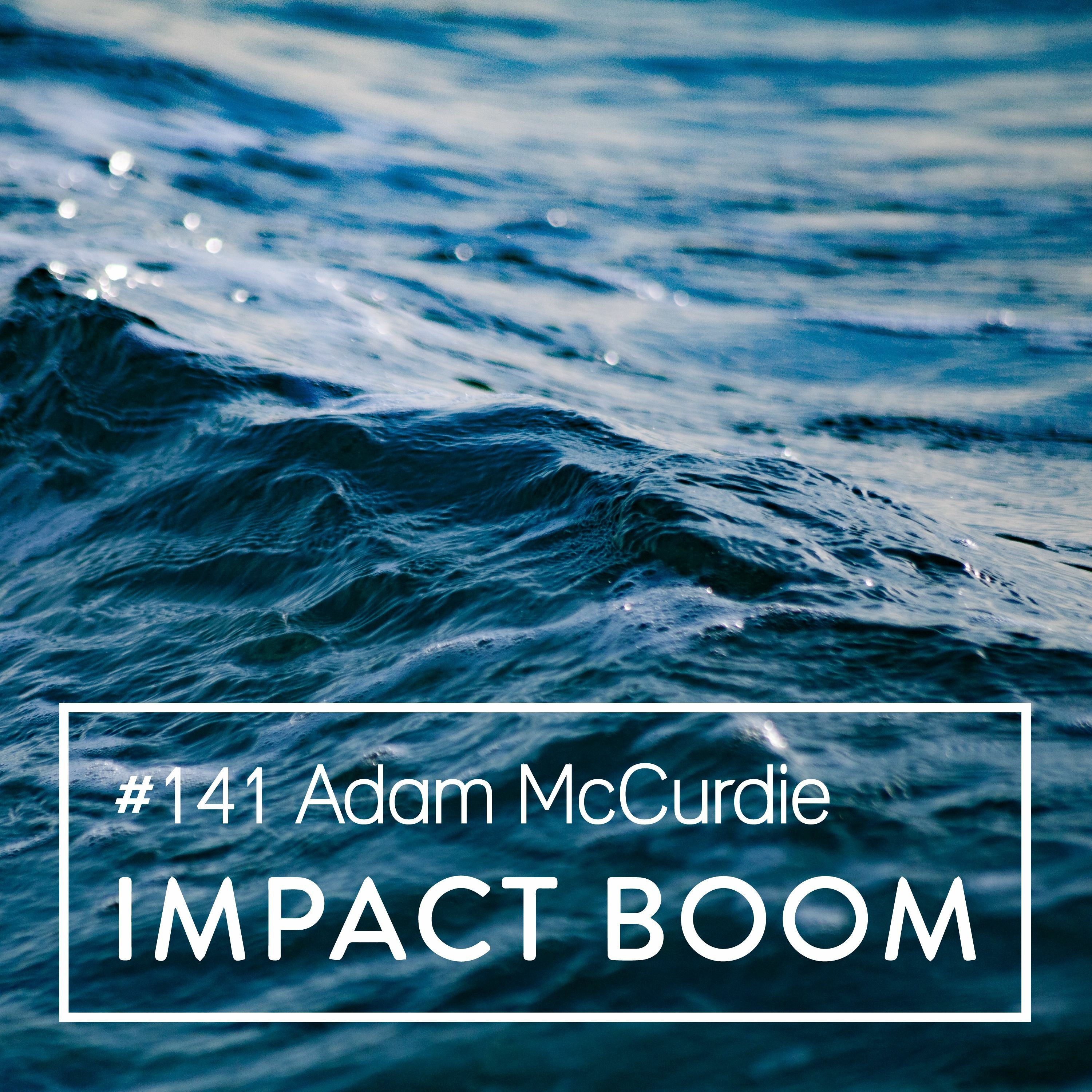 Episode 141 (2019) Adam McCurdie On The Battles Of Starting A Technology Social Enterprise episode artwork