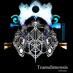 Anthropus - TRANSDIMENSIS - EP 2019 - 27Min - preview