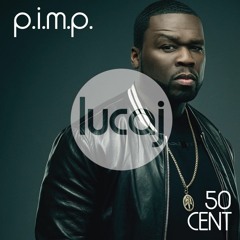 50 Cent - P.I.M.P. (Lucaj's Funked Up Remix)
