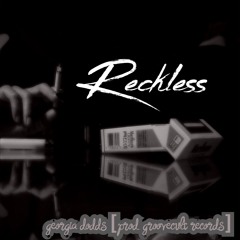 Reckless [prod. Groovecult Records]