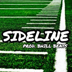 Sideline (Prod. Bhill Beats)