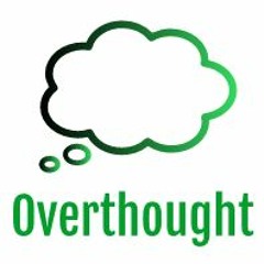Overthought—A Series Of Unfortunate Events