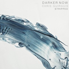 Darker Now (Stripped)