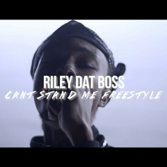 Riley Dat Boss - Cant Stand Me Freestyle.mp3