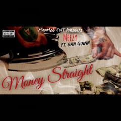 Money Straight - Meezy Ft. San Quinn || MixMobENT.