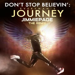 Journey - Don't Stop Believin' - Jimmie Page (The Remix)