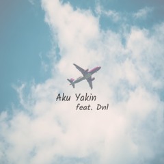 aku yakin ft Dnl