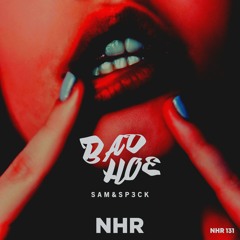 [NHR] SAM&SP3CK - Bad Hoe
