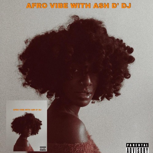 AFROVIBE with ASH D' DJ