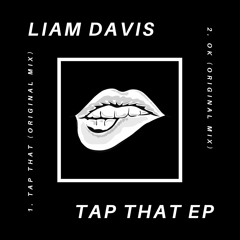 Liam Davis - Tap That (Original Mix) *OUT NOW*
