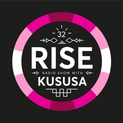 RISE Radio Show Vol. 32 | Mixed by Kususa