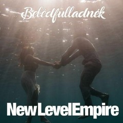 New Level Empire - Belédfulladnék (Monolix 'unofficial' Remix)