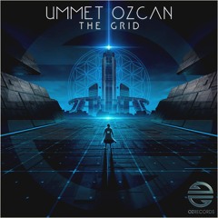 Ummet Ozcan - The Grid [OUT NOW]
