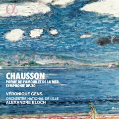 Chausson: Poème de l'amour et de la mer, Op. 19: I. La fleur des eaux