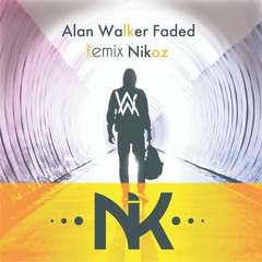 Alan Walker - Faded (Remix Nikoz)