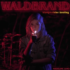 Madeline Juno - Waldbrand  (klangmeister Bootleg)
