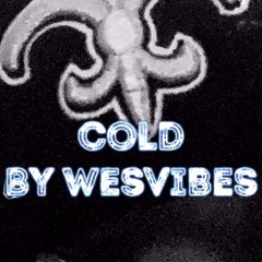 COLD By: WestVibes