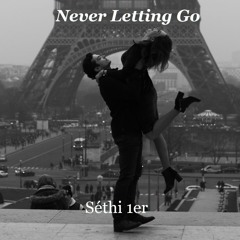 Séthi 1er - Never Letting Go
