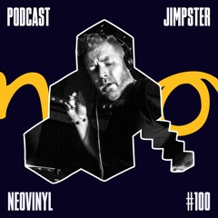 Neovinyl Podcast 100 - Jimpster