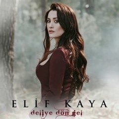 Elif Kaya - Deliye Dön Gel