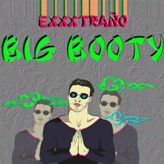 EXXXTRAÑO - Big Booty (Sound by. MSTPD)
