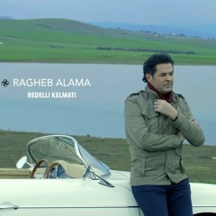 Ragheb Alama - Redelli Kelmati- راغب علامة ردلي كلماتي