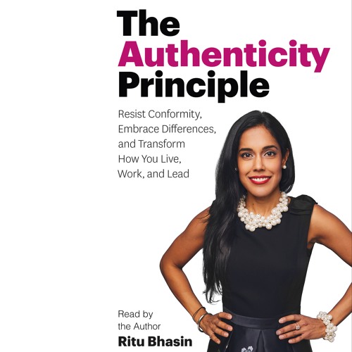 Stream The Authenticity Principle By Ritu Bhasin Read By Ritu Bhasin