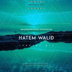 Matarma Bay's January mix by Hatem Walid