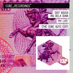 Dvit Bousa, Rio Dela Duna - My life (The Cube Guys edit)