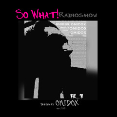 So What Radioshow 206/OMIDOX