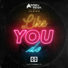 Mary Mesk - Like You Do (feat. Janies)