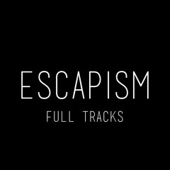 Escapism Releases [Full Tracks]