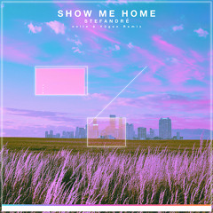 Stefandré - Show Me Home (nelle & Yūgen remix)