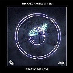 Michael Angelo & RBE - Beggin’ For Love