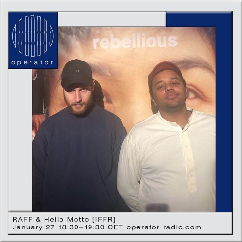 RAFF & Hello Motto [IFFR] - 27th January 2019