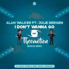 Alan Walker ft. Julie Bergen - I Don't Wanna Go (Theemotion Reggae Remix)