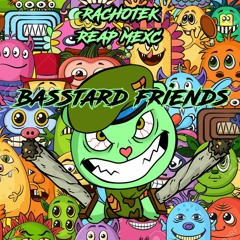 REAP MEXC & RACHOTEK - BASSTARD FRIENDS
