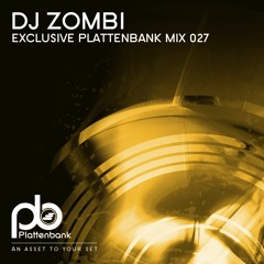 DJ ZOMBI - Exclusive Plattenbank Mix027