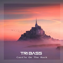 Tri Bass - Castle On The Rock