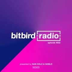 San Holo Presents: bitbird Radio #032 w/ GOSLO