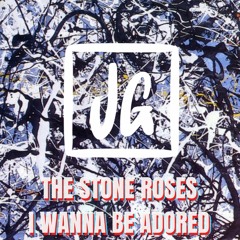 The Stone Roses - I Wanna Be Adored (James Godfrey Dub)| FREE DOWNLOAD
