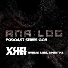 Analog Podcast #009 // XHEI (Buenos Aires, Argentina)