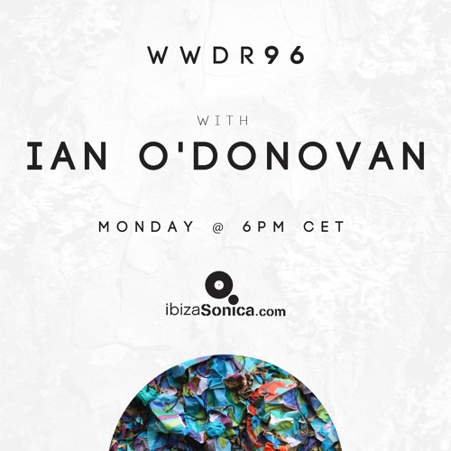 Ian O'Donovan - When We Dip Radio #96 [28.1.19]