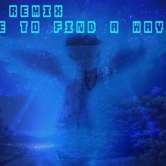 I Have To Find A Way (Remix)