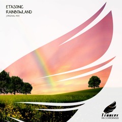Etasonic - Rainbowland (Original Mix) [Trancer Recordings] *Out Now*