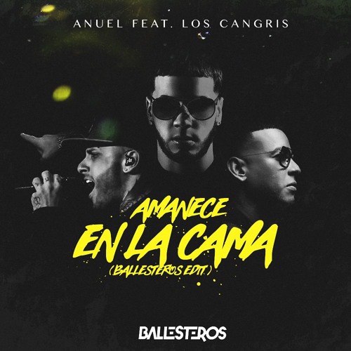 Stream Anuel Feat. Los Cangris - Amanece En La Cama (Ballesteros Edit) by  Ballesteros DJ | Listen online for free on SoundCloud