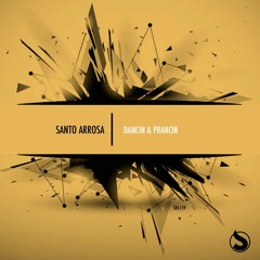 Santo Arrosa - Dancin & Prancin (Original Mix)