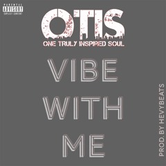 OTIS - Vibe With Me (prod. HEVYBEATS)