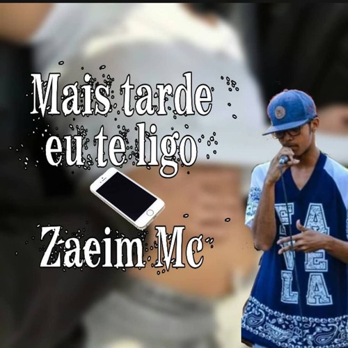 Zaeim Mc - Mais tarde eu te ligo (Prod. Zaeim)
