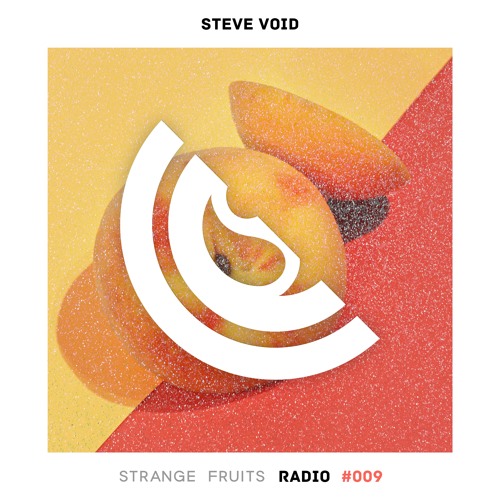 Steve Void - Strange Fruits Radio #009 🍉